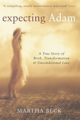 Expecting Adam: A true story of birth, transformation and unconditional love