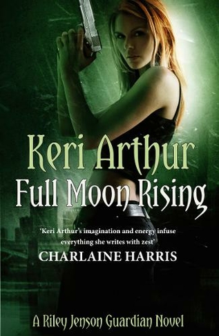 Full Moon Rising: Number 1 in series (Riley Jenson Guardian)