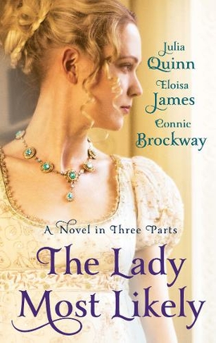The Lady Most Likely: A Novel in Three Parts (Lady Most)