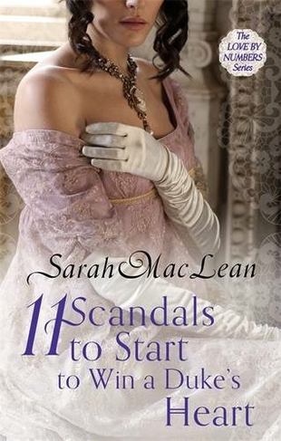 Eleven Scandals to Start to Win a Duke's Heart: Number 3 in series (Love by Numbers)