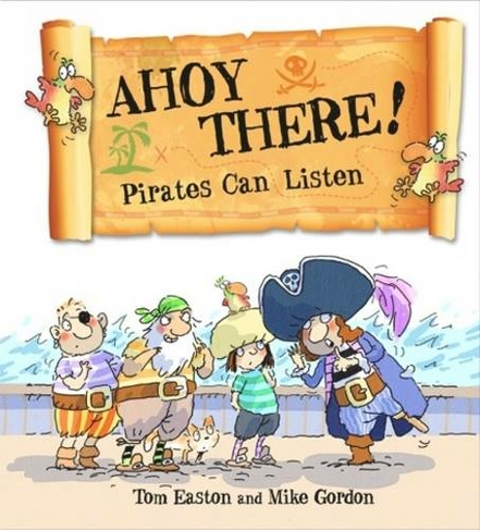 Pirates to the Rescue: Ahoy There! Pirates Can Listen: (Pirates to the Rescue)