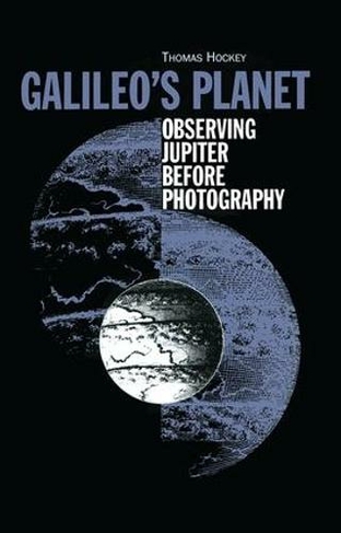 Galileo's Planet: Observing Jupiter Before Photography