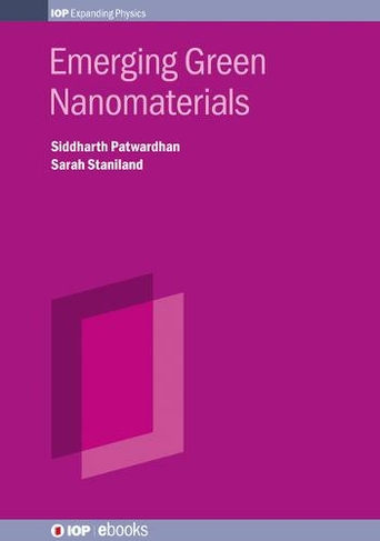 Green Nanomaterials: From bioinspired synthesis to sustainable manufacturing of inorganic nanomaterials (IOP ebooks)