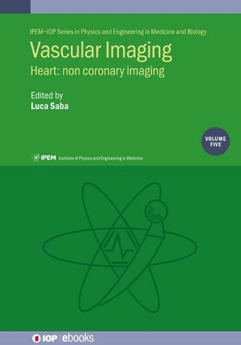 Vascular Imaging Volume 5: Heart: non coronary imaging (IOP ebooks)