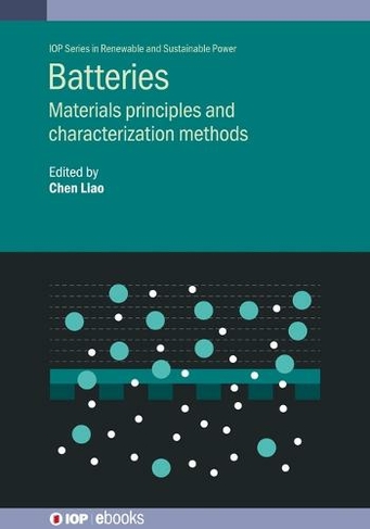 Batteries: Materials principles and characterization methods (IOP ebooks)