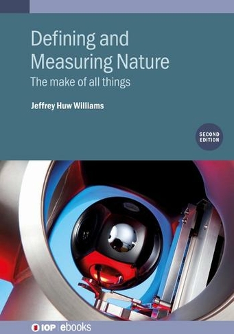 Defining and Measuring Nature (Second Edition): The make of all things (IOP ebooks 2nd Revised edition)