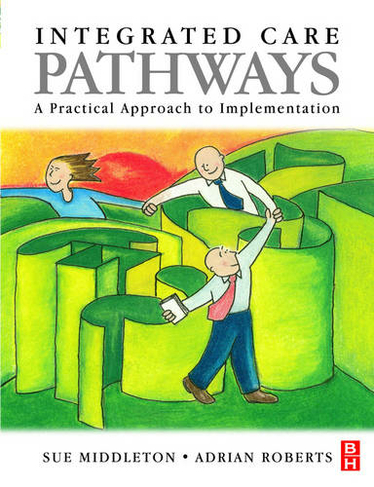 Integrated Care Pathways: A Practical Approach to Implementation