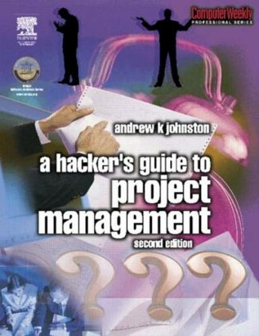 Hacker's Guide to Project Management: (2nd edition)
