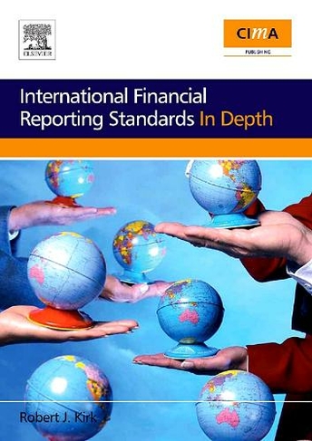 International Financial Reporting Standards in Depth: (CIMA Professional Handbook)
