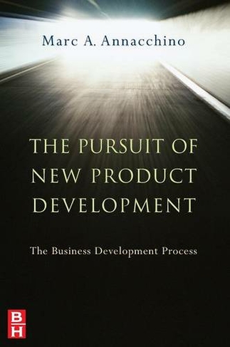 The Pursuit of New Product Development: The Business Development Process