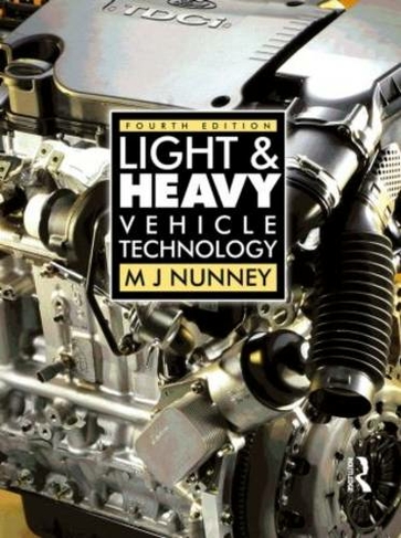 Light and Heavy Vehicle Technology: (4th edition)