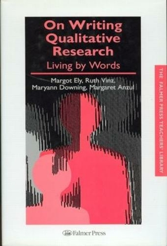 On Writing Qualitative Research: Living by Words (Teachers' Library)