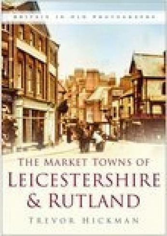 Market Towns of Leicestershire and Rutland