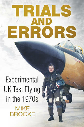 Trials and Errors: Experimental UK Test Flying in the 1970s