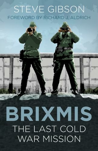 BRIXMIS: The Last Cold War Mission (Espionage)