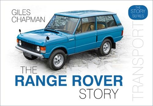 The Range Rover Story: (Story of)