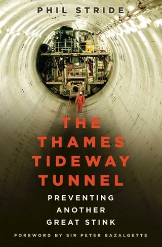 The Thames Tideway Tunnel: Preventing Another Great Stink