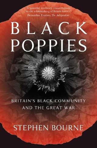 Black Poppies: Britain's Black Community and the Great War (2nd edition)