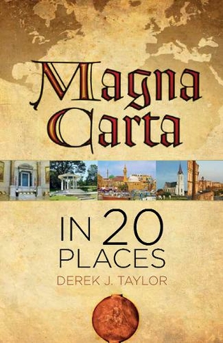Magna Carta: The Places that Shaped the Great Charter (2nd edition)