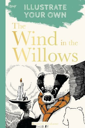 The Wind in the Willows: Illustrate Your Own (Illustrate Your Own)