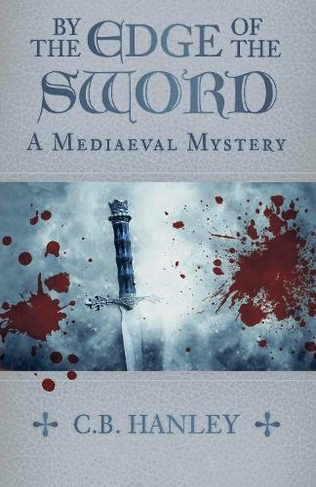 By the Edge of the Sword: A Mediaeval Mystery (Book 7)