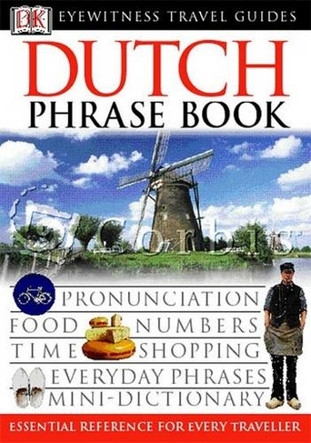 Dutch Phrase Book: (DK Eyewitness Phrase Books)