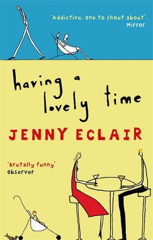 Having A Lovely Time: An addictively funny novel from the Sunday Times bestselling author