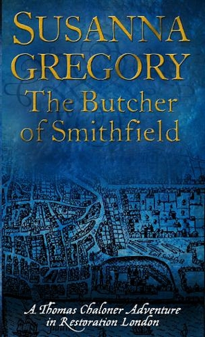 The Butcher Of Smithfield: 3 (Adventures of Thomas Chaloner)