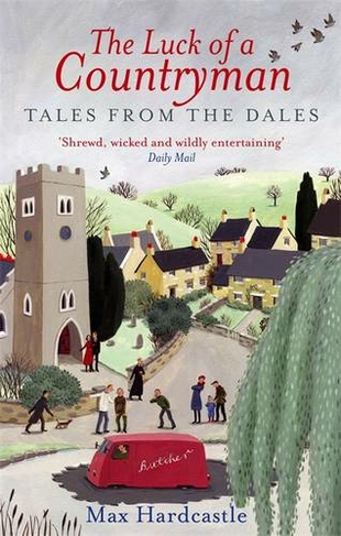 The Luck Of A Countryman: Tales from the Dales
