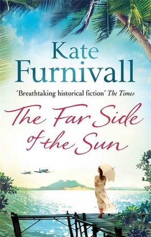 The Far Side of the Sun: An epic story of love, loss and danger in paradise . . .