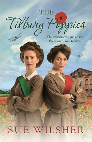 The Tilbury Poppies: Can the factory girls work together for a better future? A heartwarming WWI family saga