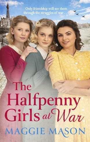The Halfpenny Girls at War: the BRAND NEW heart-warming and nostalgic family saga
