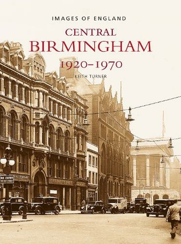 Central Birmingham 1920-1970: Images of England