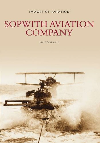 Sopwith Aviation Company: Images of Aviation