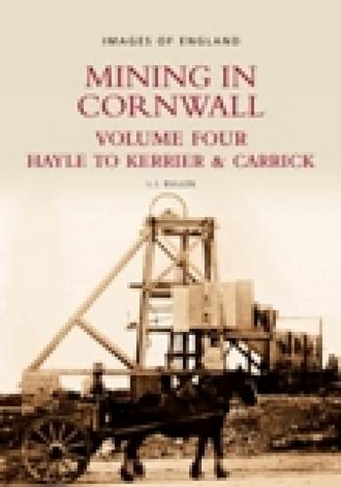 Mining in Cornwall Vol 4: Hayle to Kerrier and Carrick