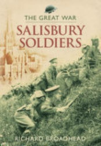 Salisbury Soldiers: The Great War