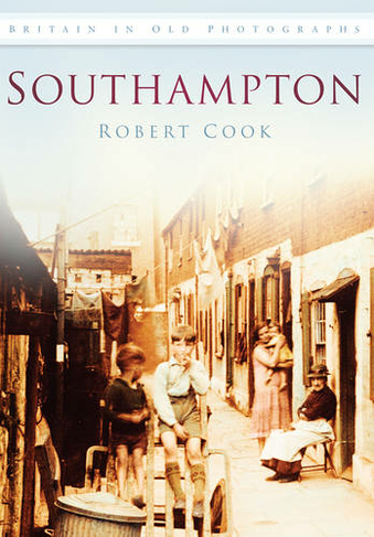 Southampton: Britain in Old Photographs