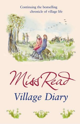 Village Diary: The second novel in the Fairacre series (Fairacre)