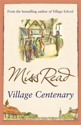 Village Centenary: The eighth novel in the Fairacre series (Fairacre)