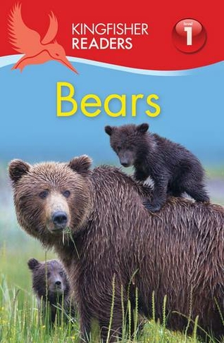 Kingfisher Readers: Bears (Level 1: Beginning to Read): (Kingfisher Readers)