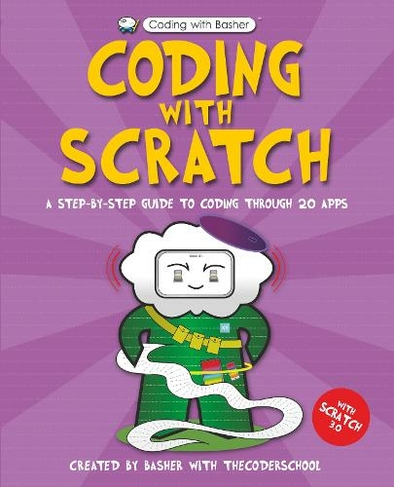 Coding with Scratch: (Coding with Basher)