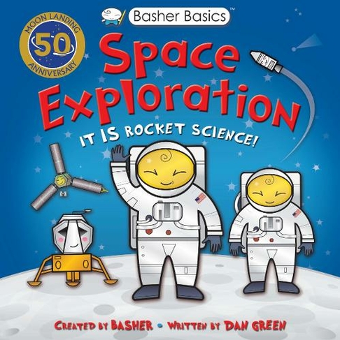 Basher Basics: Space Exploration: (Basher)