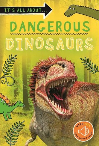 It's all about... Dangerous Dinosaurs: (It's all about...)
