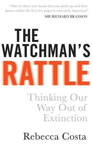 The Watchman's Rattle: Thinking our Way out of Extinction