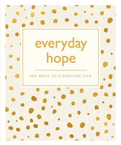 Everyday Hope: 365 Ways to a Tranquil Life (365 Ways to Everyday...)