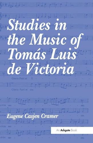 Studies in the Music of Tomas Luis de Victoria