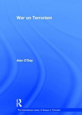 War on Terrorism: (The International Library of Essays in Terrorism)