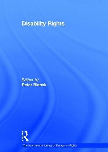 Disability Rights: (The International Library of Essays on Rights)