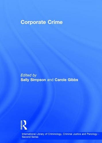Corporate Crime: (International Library of Criminology, Criminal Justice and Penology - Second Series)
