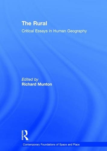 The Rural: Critical Essays in Human Geography (Contemporary Foundations of Space and Place)
